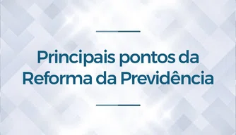 Entenda a Reforma da Previdência