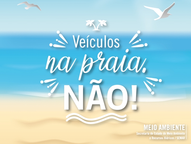 Essa ação faz parte da campanha “Veículos na Praia, Não!”.