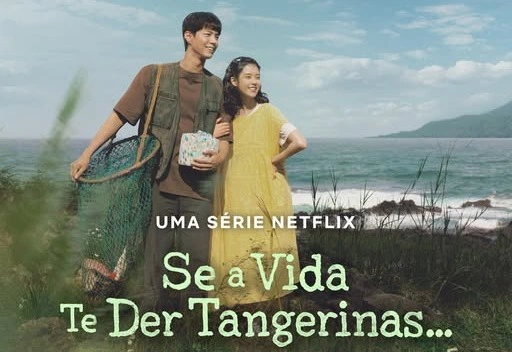 Dorama Se a Vida Te Der Tangerinas